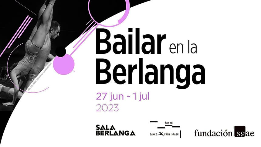 Bailar en la Berlanga 2023   Fundación SGAE celebra la novena edición en la Sala Berlanga de Madrid con 8 espectáculos | Danza Ballet