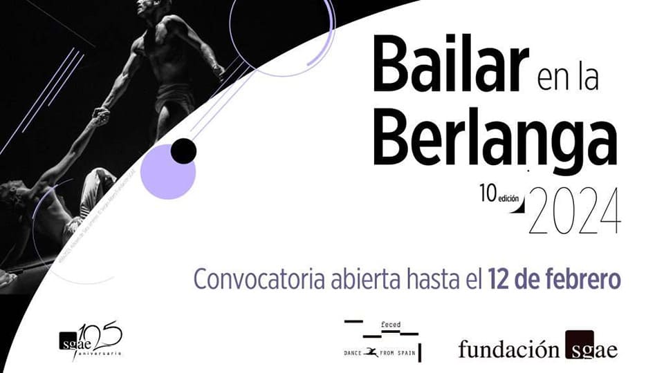 Bailar en la Berlanga celebra 10 años y convoca una nueva edición de la Fundación SGAE | Danza Ballet