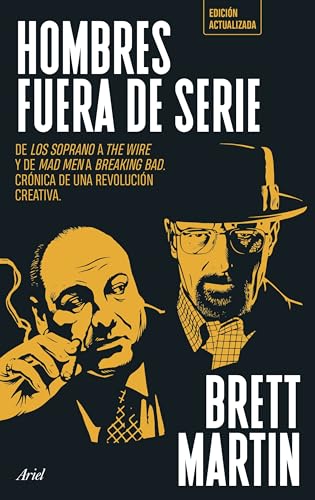 Hombres fuera de serie: De Los Soprano a The Wire y de Mad Men a Breaking Bad. Crónica de una revolución creativa 
