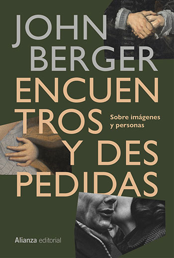 Encuentros y despedidas Autor: John Berger Editorial: Alianza 