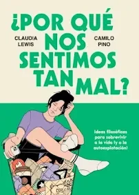 ¿Te has preguntado «Por qué nos sentimos tan mal»?