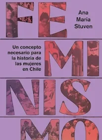 Ana María Stuven examina la expansión de la ciudadanía femenina en su nuevo libro