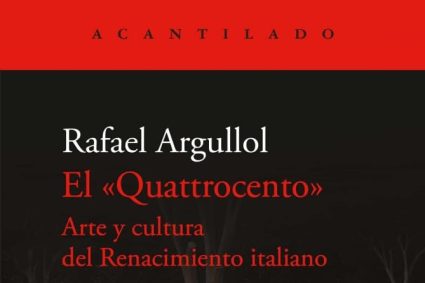 Rafael Argullol y el Quattrocento, la época cohesionada