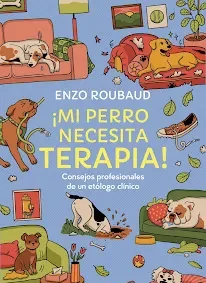 ¿Tu perro necesita terapia? Este es tu libro