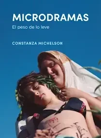 Cultura acompañada: Constanza Michelson presenta «Microdramas»