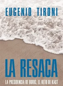 Eugenio Tironi regresa a librerías con La resaca